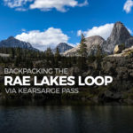 Backpacking the Rae Lakes Loop via Kearsarge Pass