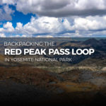 Backpacking the Red Peak Pass Loop in Yosemite