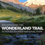 Backpack the Wonderland Trail in Mount Rainier National Park