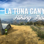 Hiking the La Tuna Canyon Trail