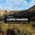 Hiking Corte Madera in the Pine Creek Wilderness