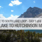 Day 1 of 6 - North Lake Campground to Hutchinson Meadow