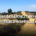 Hiking Los Leones Canyon Trail to Parker Mesa Overlook