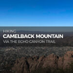 Hiking Camelback Mountain via Echo Canyon Trail