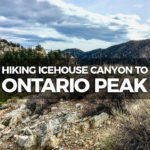 Hiking Icehouse Canyon to Ontario Peak