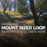 Hiking the Mount Sizer Loop in Henry W Coe State Park