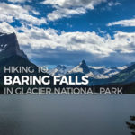 Hiking to Baring Falls in Glacier National Park
