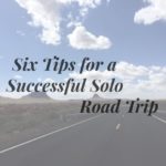 Six Tips for a Successful Solo Road Trip