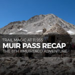 #MuirTaco Recap - Trail Magic at Muir Pass
